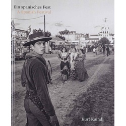 Kurt Kaindl¿. Ein spanisches Fest / A Spanish Festival, Sachbücher