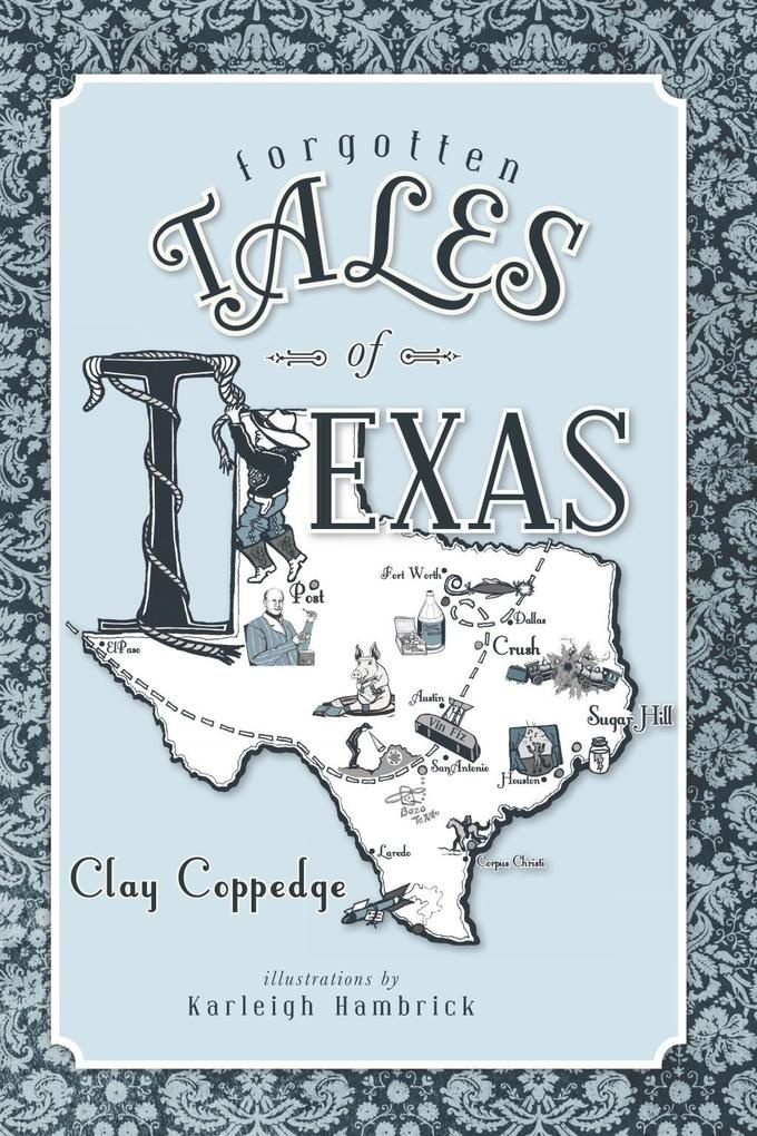 Forgotten Tales of Texas: eBook von Clay Coppedge