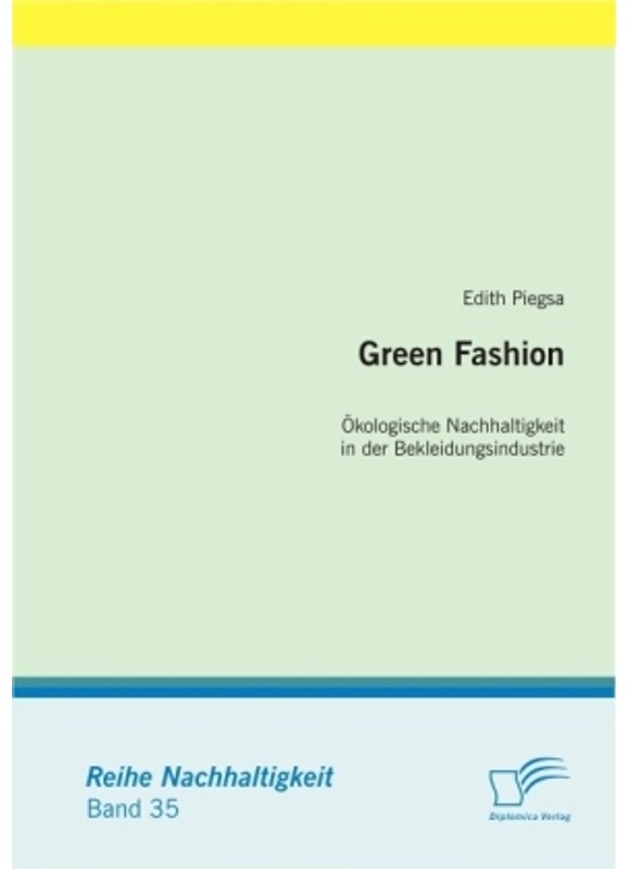 Nachhaltigkeit / Green Fashion: Ökologische Nachhaltigkeit In Der Bekleidungsindustrie - Edith Piegsa  Kartoniert (TB)