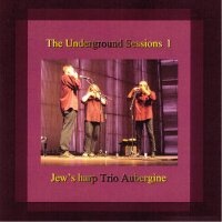 Jew's Harp Trio Aubergine - The Underground Sessions I - Frühling