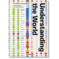 Taschen Understanding the World. The Atlas of Infographics, Sachbücher