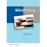 Bildungsverlag Eins BüroPrüfung: Kaufmann/Kauffrau für Büromanagement: Prüfungsvorbereitung