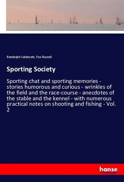 Sporting Society: Taschenbuch von Randolph Caldecott/ Fox Russell