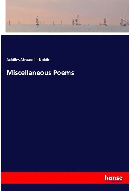 Miscellaneous Poems - Achilles Alexander Nobile  Kartoniert (TB)