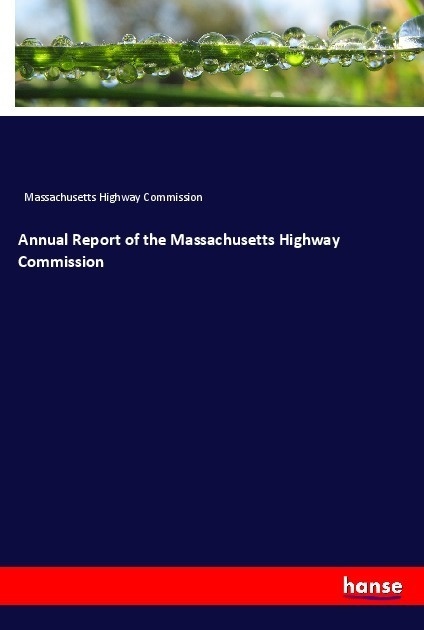 Annual Report Of The Massachusetts Highway Commission - Massachusetts Highway Commission  Kartoniert (TB)