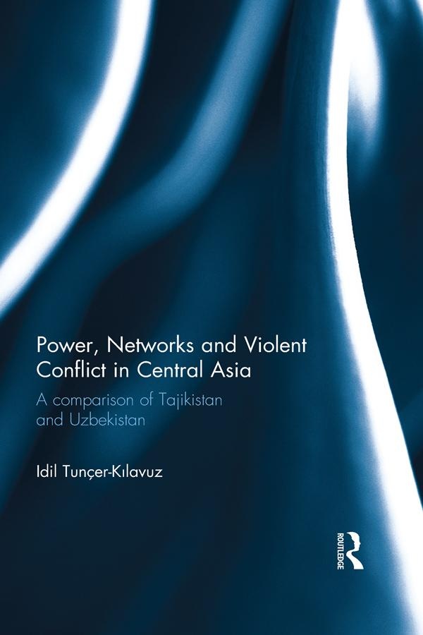 Power Networks and Violent Conflict in Central Asia: eBook von Idil Tunçer-Kilavuz
