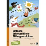 Persen Verlag i.d. AAP Einfache jahreszeitliche Bildergeschichten: Arbeitsmaterialien zur sonderpädagogischen Förderung (2. bis 4. Klasse)