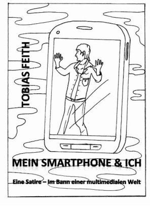 Mein Smartphone & Ich - Tobias Feith  Kartoniert (TB)