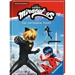 Miraculous: Der zerrissene Traum - Das Erstlesebuch zur Serie