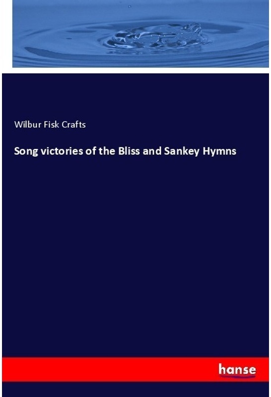 Song Victories Of The Bliss And Sankey Hymns - Wilbur Fisk Crafts, Kartoniert (TB)