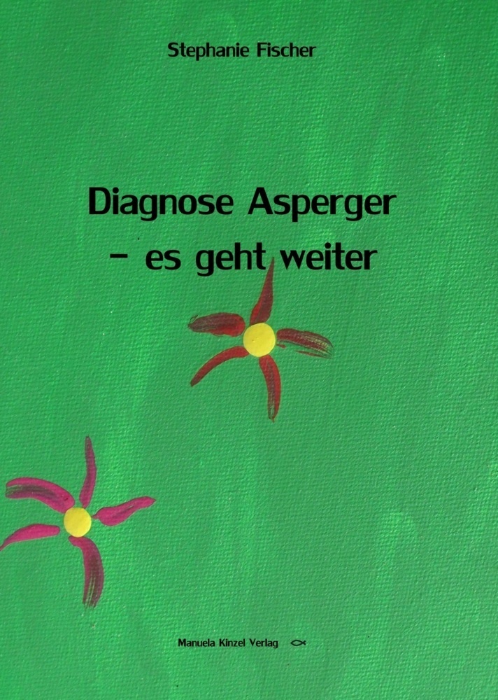 Diagnose Asperger - Es Geht Weiter - Stephanie Fischer  Kartoniert (TB)