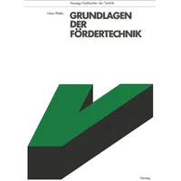 Vieweg+Teubner Verlag Grundlagen der Fördertechnik Viewegs Fachbücher der Technik)