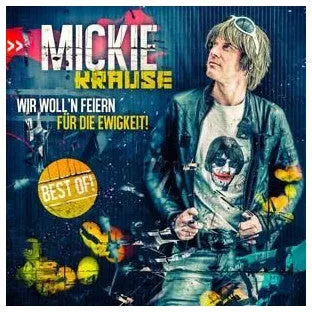 CD Mickie Krause - Wir Woll'n Feiern Für Die Ewigkeit-Best Of! | Schlager Hits | Interpret: Mickie Krause