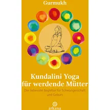 Arkana Kundalini Yoga für werdende Mütter: