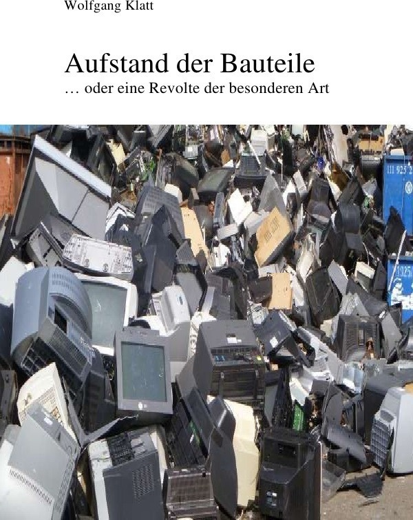 Aufstand Der Bauteile - Wolfgang Klatt  Kartoniert (TB)