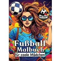 Tredition Fußball Malbuch für coole Mädchen - Frauen und
