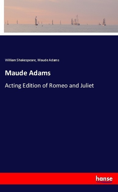 Maude Adams - William Shakespeare  Maude Adams  Kartoniert (TB)