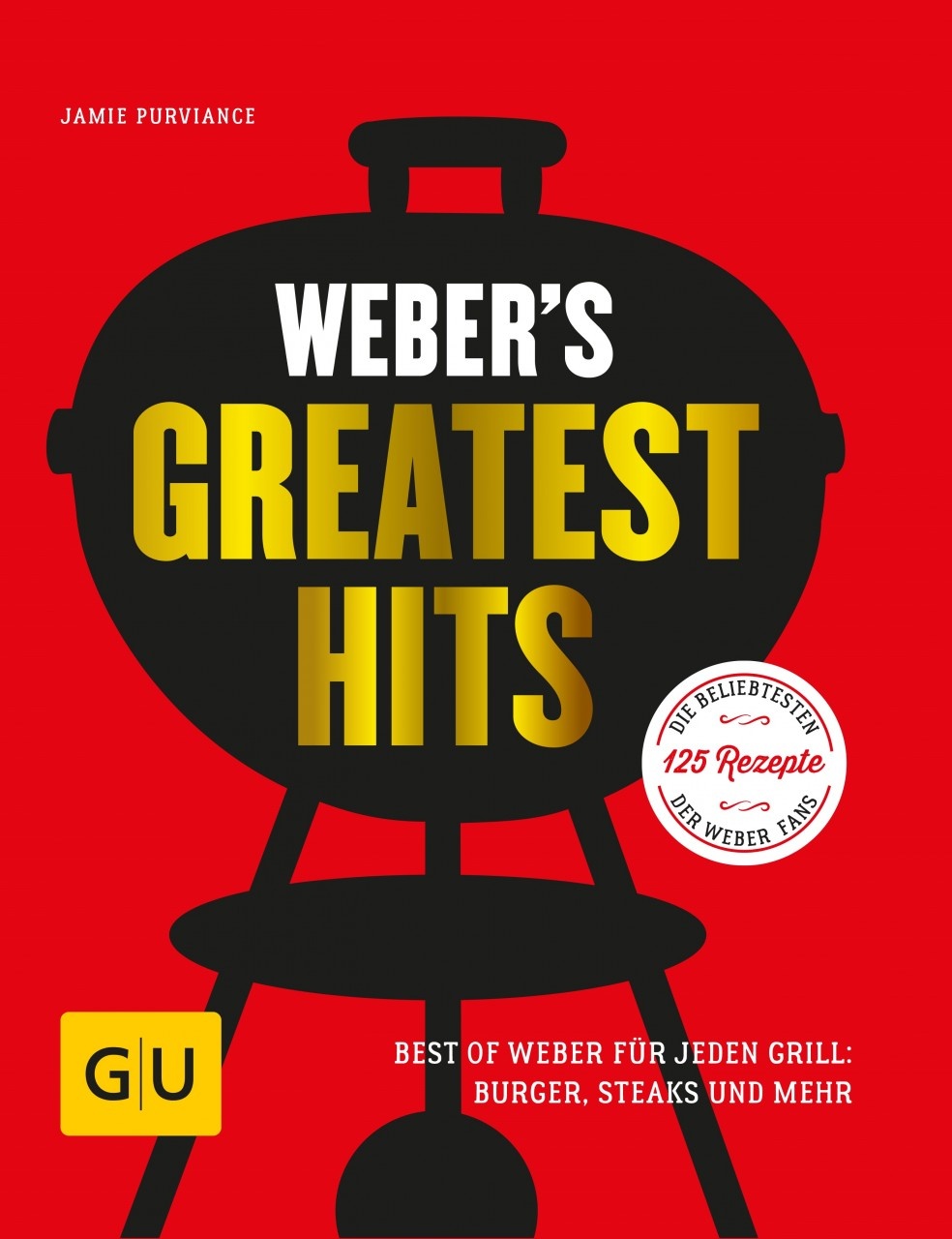 Weber ́s Greatest Hits Grillbuch