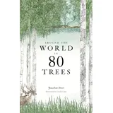 LAURENCE KING Around the World in 80 Trees: (The perfect gift for tree lovers)