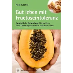 Gut leben mit Fructoseintoleranz