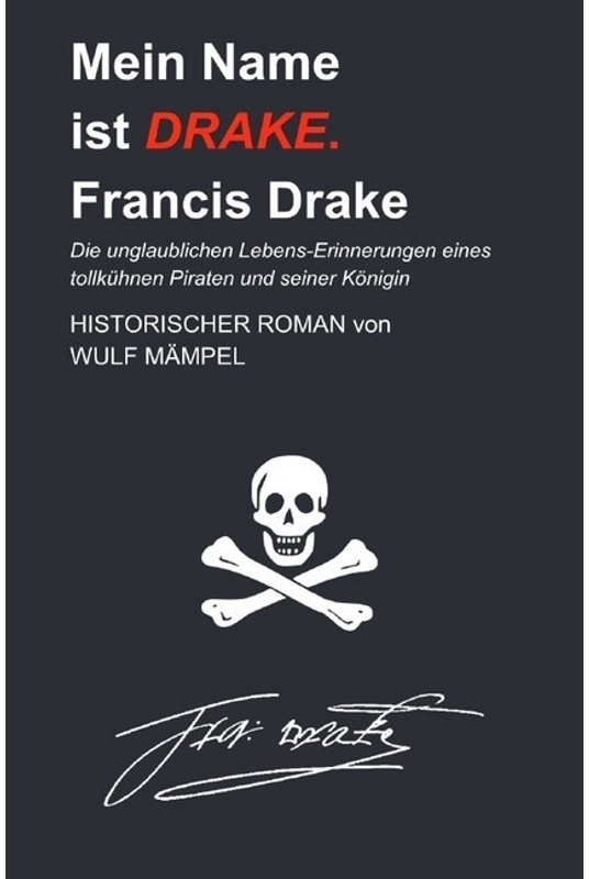 Mein Name Ist Drake. Francis Drake - Wulf Mämpel  Kartoniert (TB)