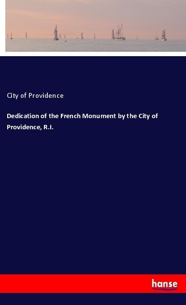 Dedication Of The French Monument By The City Of Providence  R.I. - City of Providence  Kartoniert (TB)