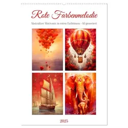 Rote Farbenmelodie (Wandkalender 2025 DIN A2 hoch), CALVENDO Monatskalender