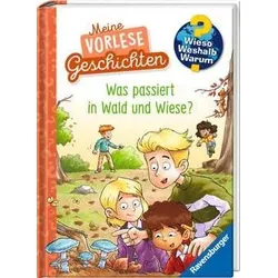 Wieso? Weshalb? Warum? Meine Vorlesegeschichten, Band 2: Was passiert in Wald und Wiese?