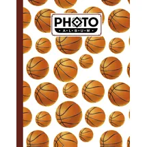 Independently published Photo Album: Basketball Album, Large Photo Albums with Writing Space Memo, Extra Large Capacity Picture Album, Family, Baby, Wedding, Travel Photo Book, 120 Pages, Size 8.5" x 11" by Daniel Lloyd