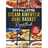 Bookmundo Philips Steam Airfryer Dual Basket Rezeptbuch: