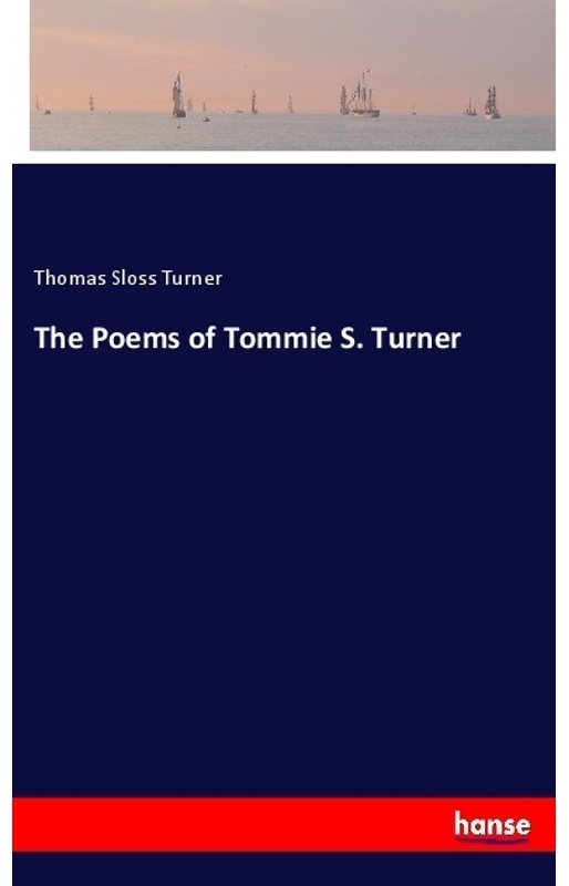 The Poems Of Tommie S. Turner - Thomas Sloss Turner  Kartoniert (TB)