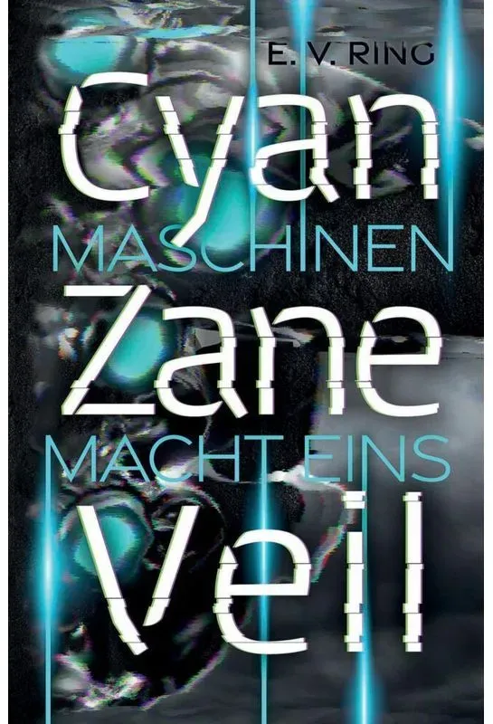 Maschinenmacht 1 - Cyan Zane Veil - E. V. Ring, Kartoniert (TB)