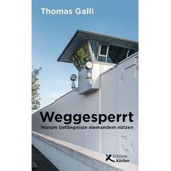 Weggesperrt - Thomas Galli, Kartoniert (TB)