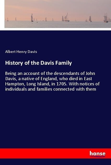 History Of The Davis Family - Albert Henry Davis  Kartoniert (TB)