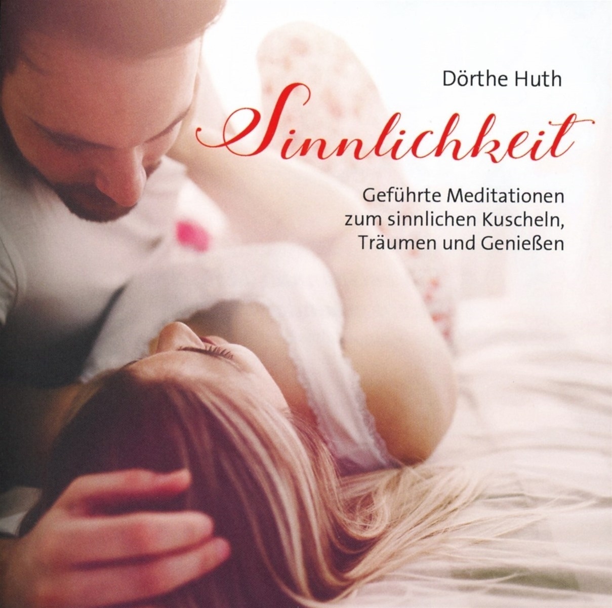 Sinnlichkeit - Dörthe Huth. (CD)