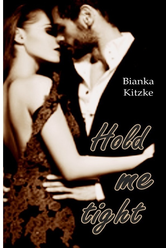 Hold Me Tight - Bianka Kitzke, Kartoniert (TB)