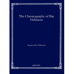 The Chronography of Bar Hebraeus als eBook Download von Gregory Abulfaraj Bar Hebraeus