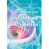 Esoterische Philosophie Sichtbare und unsichtbare Welten: Die faszinierende Realität unsichtbarer Welten