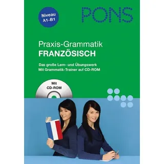 Pons Praxis-Grammatik Französisch: Umfassend: Grammatik nachschlagen, lernen und üben