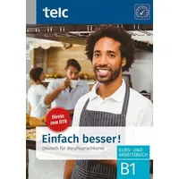 Telc gGmbH Einfach besser! - Deutsch für Berufssprachkurse B1