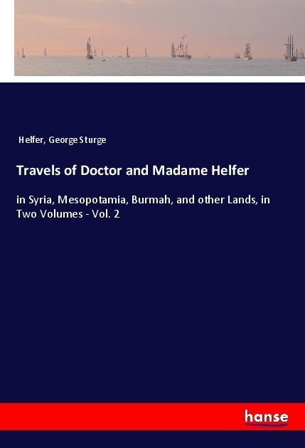 Travels Of Doctor And Madame Helfer - Helfer  George Sturge  Kartoniert (TB)