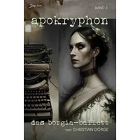 Epubli Apokryphon, Band 3: Das Borgia-Ballett: