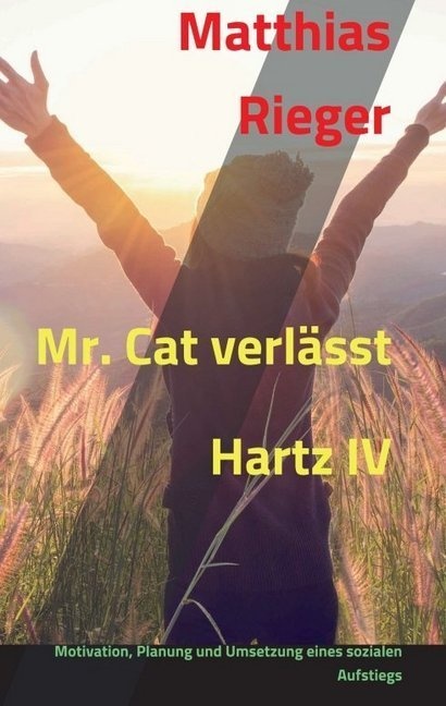 Mr. Cat Verlässt Hartz Iv - Matthias Rieger  Kartoniert (TB)