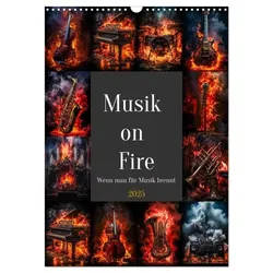 Musik on Fire (Wandkalender 2025 DIN A3 hoch), CALVENDO Monatskalender