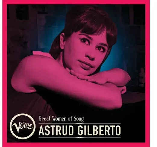 Great Women of Song: Astrud Gilberto