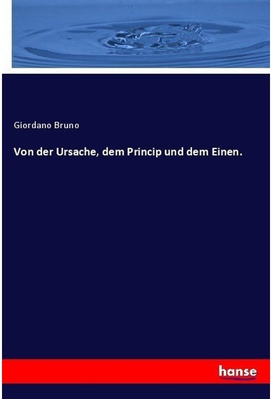 Von Der Ursache  Dem Princip Und Dem Einen. - Giordano Bruno  Kartoniert (TB)