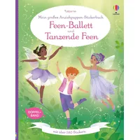 Usborne Verlag Mein großes Anziehpuppen-Stickerbuch: Feen-Ballett und Tanzende Feen