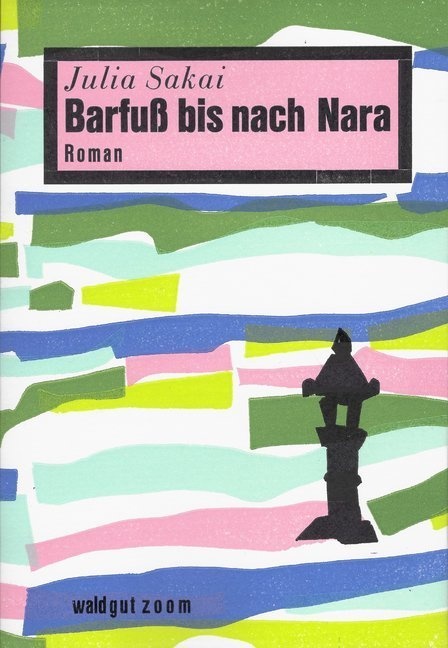 Barfuß Bis Nach Nara - Julia Sakai  Kartoniert (TB)