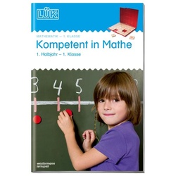 LÜK. Kompetent in Mathe 1. Klasse / 1. Halbjahr