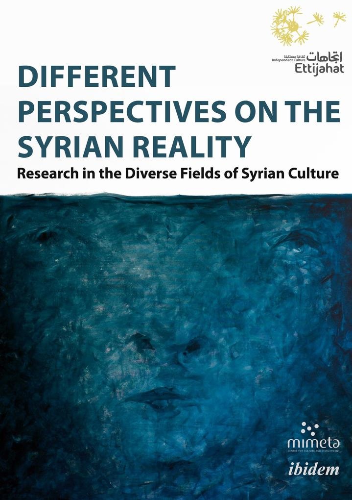 Different Perspectives on the Syrian Reality: Taschenbuch von Lauren Eilidh Pyott/ Ettijahat - Ind Culture/ Dima Shehadeh/ Hassan Abbas/ Ettijahat...
